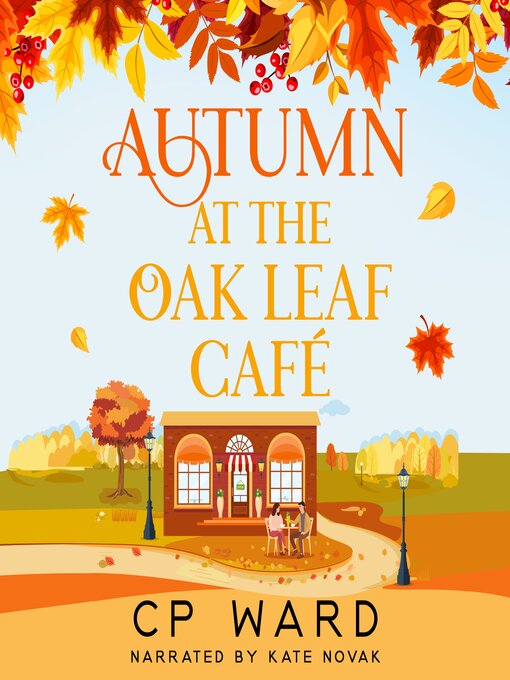 Title details for Autumn at the Oak Leaf Cafe by CP Ward - Wait list